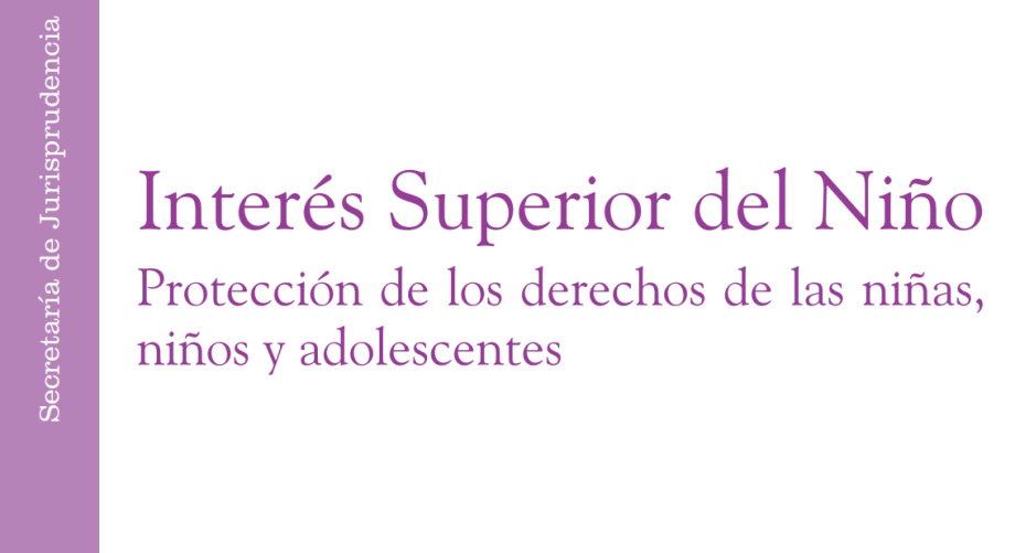Interés Superior del Niño, suplemento publicado por la Secretaria de Jurisprudencia.