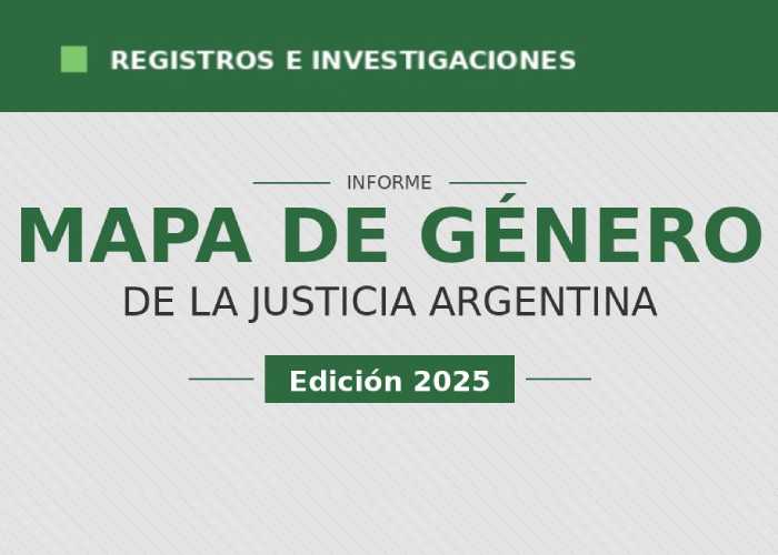 Informe de Mapa de Género de la Justicia Argentina Año 2025